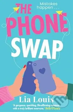 The Phone Swap (A new enemies-to-lovers romance from the author of BETTER LEFT UNSENT)