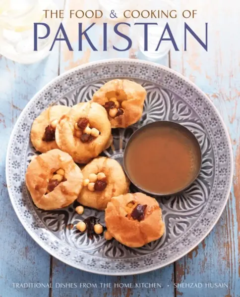 Food and Cooking of Pakistan - Husain Shehzad
