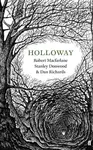 Holloway - Robert Macfarlane, Dan Richards