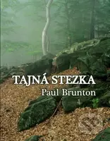 Tajná stezka - Pul Brunton - kniha z kategorie Spiritualita