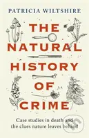 The Natural History of Crime (Case studies in death and the clues nature leaves behind) - kniha z kategorie Humanitní a společenské vědy