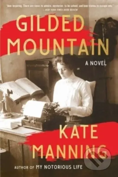 Gilded Mountain (A Novel) - Kate Manning - kniha z kategorie Společenská beletrie