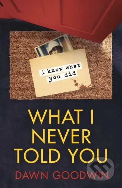 What I Never Told You (An absolutely unputdownable psychological thriller with a jaw-dropping twist) - kniha z kategorie Detektivky, thrillery a…