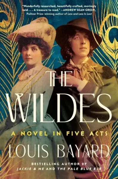 The Wildes (A Novel in Five Acts) - Louis Bayard - kniha z kategorie Společenská beletrie