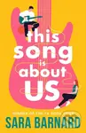 This Song Is About Us - Sara Barnard - kniha z kategorie Beletrie