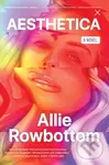 Aesthetica - Allie Rowbottom - kniha z kategorie Společenská beletrie