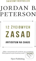 12 życiowych zasad - Jordan B. Peterson - kniha z kategorie Psychologie