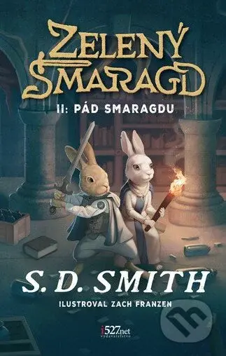 Zelený smaragd - Pád Smaragdu - S.D. Smith, Zach Franzen (ilustrátor) - kniha z kategorie Beletrie pro děti