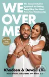 We Over Me (The Counterintuitive Approach to Getting Everything You Want from Your Relationship) - kniha z kategorie Literární věda
