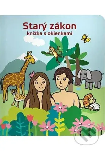 Starý zákon - knižka s okienkami - Drahoslava Kečkéšová - kniha z kategorie Pro děti