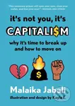 It's Not You, It's Capitalism (Why It's Time to Break Up and How to Move On) - kniha z kategorie Humanitní a společenské vědy