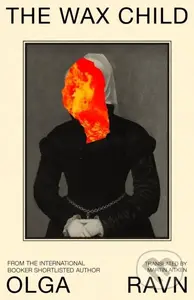The Wax Child - Olga Ravn - kniha z kategorie Thrillery