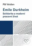 Émile Durkheim: Solidarita a moderní pracovní život