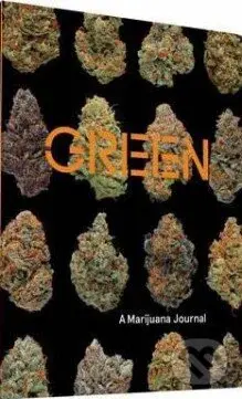 Green: a Marijuana Journal - Dan Michaels
