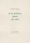 Je ne quitterai jamais mes amis - Stefan Zweig