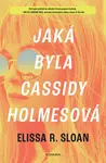 Jaká byla Cassidy Holmesová (Defekt) - Elissa R. Sloan