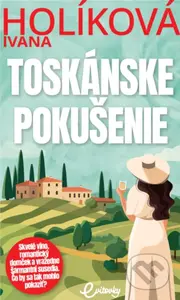 Toskánske pokušenie - Ivana Holíková - kniha z kategorie Romantická