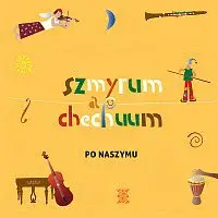 Szmyrum a chechuum – Po naszymu