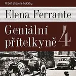 Taťjana Medvecká – Ferrante: Geniální přítelkyně 4. Příběh ztracené holčičky CD-MP3