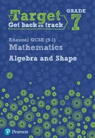 Target Grade 7 Edexcel GCSE (9-1) Mathematics Algebra and Shape Workbook - Katherine Pate