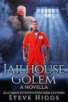 Jailhouse Golem - Steve Higgs
