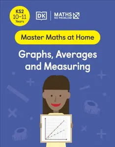 Maths â€” No Problem! Graphs, Averages and Measuring, Ages 10-11 (Key Stage 2) - Maths â€” No Problem!