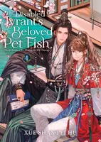 The Disabled Tyrant's Beloved Pet Fish: Canji Baojun De Zhangxin Yu Chong (Novel) Vol. 4 - Xue Shan Fei Hu