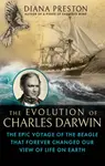The Evolution of Charles Darwin - Diana Prestonová