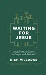 Waiting for Jesus - Rich Villodas