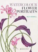 Watercolour Flower Portraits - Billy Showell