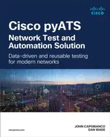 Cisco pyATS â€” Network Test and Automation Solution - Dan Wade, John Capobianco