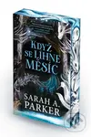Když se líhne měsíc - Sarah A. Parker - kniha z kategorie Fantasy