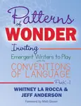 Patterns of Wonder, Grades PreK-1 - Jeff Anderson, Whitney La Rocca