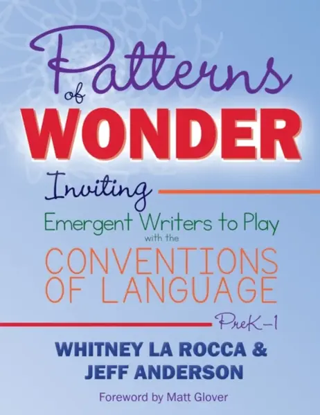 Patterns of Wonder, Grades PreK-1 - Jeff Anderson, Whitney La Rocca