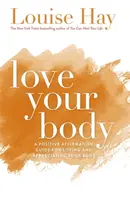 Love Your Body - Hay Louise