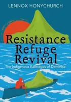 Resistance, Refuge, Revival - Lennox Honychurch