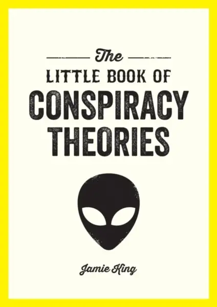The Little Book of Conspiracy Theories - Jamie King