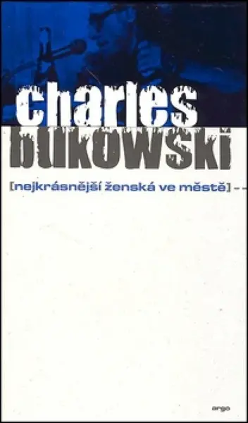 Nejkrásnější ženská ve městě - Charles Bukowski