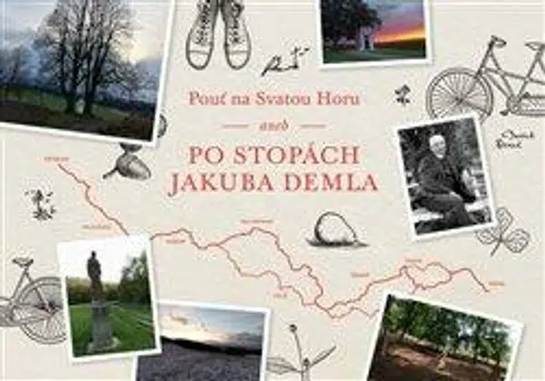 Pouť na Svatou Horu aneb Po stopách Jakuba Demla - Daniela Iwashita, Petr  Holkup