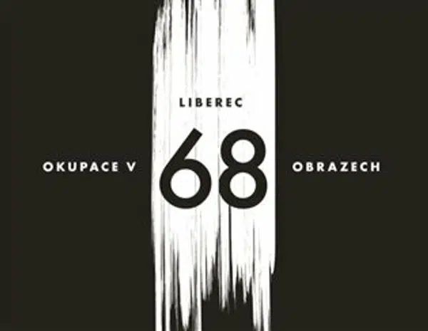 Liberec - okupace v 68 obrazech - Václav Toužimský, Vladimír Vlk