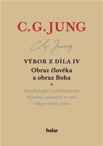 Výbor z díla IV - Obraz člověka a obraz Boha - Carl Gustav Jung