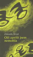Oči zavřít jsem nemohla - Zdeněk Štipl