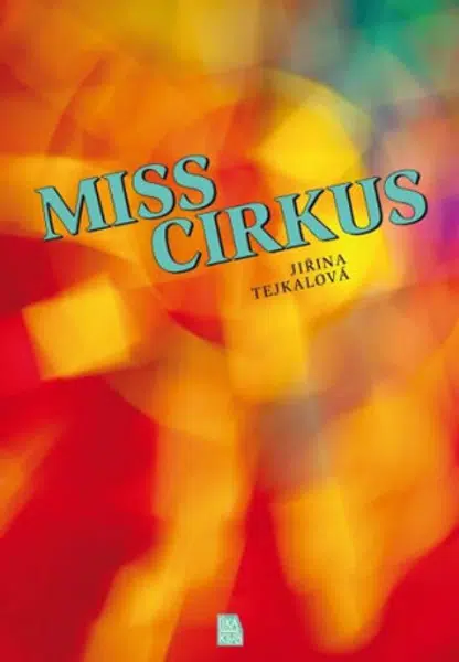 Miss Cirkus - Jiřina Tejkalová