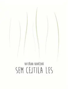Sem cejtila les - Kateřina Kováčová