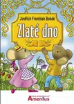 Zlaté dno - Miroslav Růžek, Jindřich František Bobák