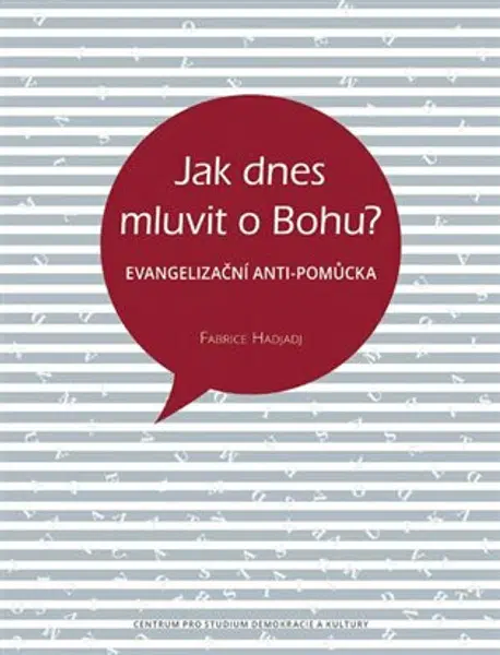 Jak dnes mluvit o Bohu? - Fabrice Hadjadj