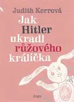 Jak Hitler ukradl růžového králíčka - Judith Kerrová, Lucie Straková