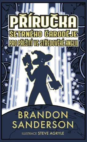 Příručka šetrného čaroděje pro přežití ve středověké Anglii - Brandon Sanderson - e-kniha