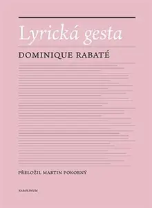Lyrická gesta - Dominique Rabaté
