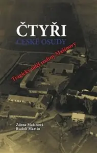Čtyři české osudy - Tragický úděl rodiny Mašínovy - Rudolf Martin, Zdena Mašínová